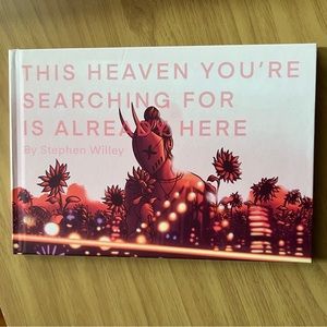 The Heaven You’re Searching For Is Already Here by Stephen Willey Book